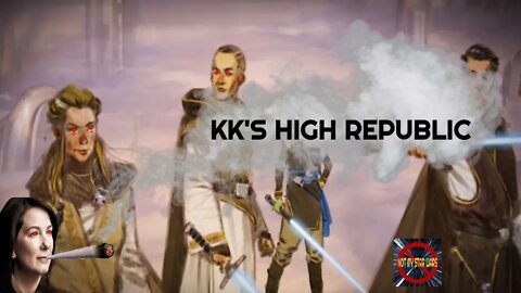 The High Republic Launch Event - Not My STAR WARS Live Reaction - KK's High Republic