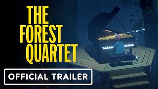 The Forest Quartet - Official Gameplay Trailer