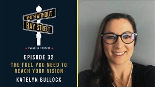 The Fuel You Need To Reach Your Vision | Wealth Without Bay Street Podcast