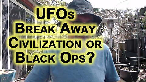UFOs, Break Away Civilization or Black Ops?