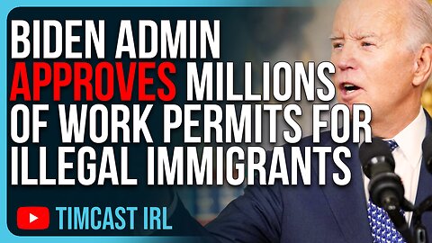 Biden Admin Approves MILLIONS Of Work Permits For Illegal Immigrants, IGNORES 180 Day Waiting Period