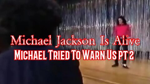 Michael Jackson Is Alive: Michael Tried To Warn Us part 2