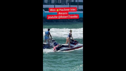 Miss 👑 Haulover Inlet #miami youtube @RobertTraveler #HauloverInlet #haulover