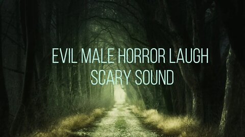 SCARY LAUGH SOUND 🧛Effect Free Download mp3🧛 HORROR LAUGH Male Voice - 0:10 Minutes