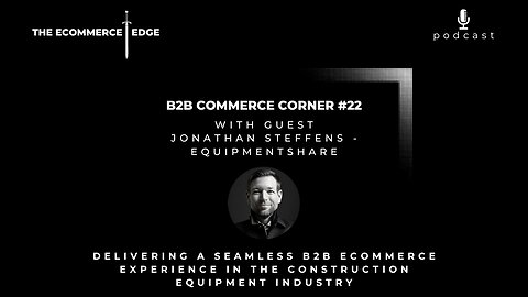 DELIVERING A SEAMLESS B2B ECOMMERCE EXPERIENCE IN THE CONSTRUCTION EQUIPMENT INDUSTRY!