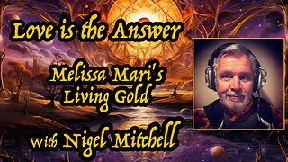 Love is the Answer - Nigel Mitchell on Living Gold