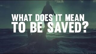 What Does It Mean to Be Saved?