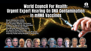 World Council For Health: Urgent Expert Hearing On DNA Contamination In mRNA Vaccines