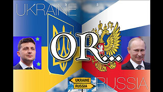 Open Canuck Theist 62 - Russia or Ukraine. I Side With...