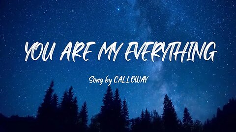 CALLOWAY - You are my everything (Lyrics)