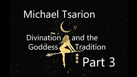 Michael Tsarion - Divination and the Goddess Tradition Part 3