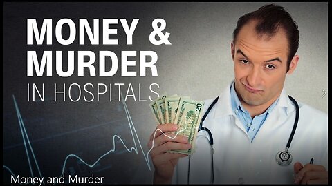 Money & Murder in hospitals (Full Video)