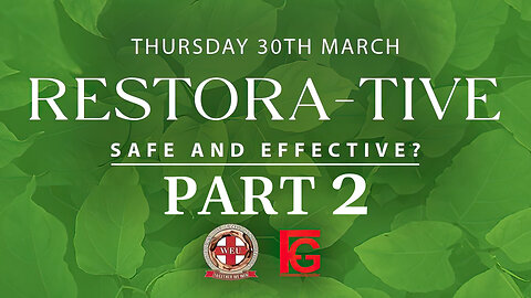 RESTORA-TIVE: Safe and Effective? An Evening in Gibraltar | Oracle Films | PART 2/2