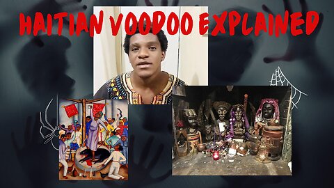 Let's Talk about Haitian Voodoo! Haitian Voodoo Explained!!!