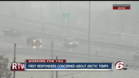 Indiana first responders working to keep Hoosiers safe as temperatures drop