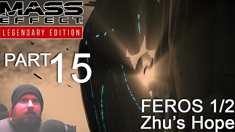 Feros | Zhu's Hope Part One - Mass Effect 1: Legendary Edition Ps4 Full Gameplay - Part 15