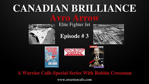 Canadian Brilliance Ep 3: AVRO ARROW - Elite Fighter Jet