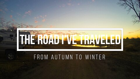 The Road I've Traveled: 007 From Autumn to Winter