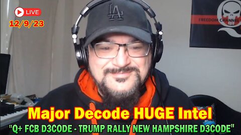 Major Decode Update Today Dec 9: "Q+ FCB D3CODE - Trump Rally New Hampshire D3CODE"