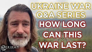 Ukraine War Q&A Series: How Long Can This War Last? || Peter Zeihan