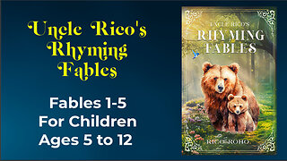 Uncle Rico's Rhyming Fables - Fables 1 to - For Children Ages 5 - 12