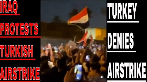 Iraqis Protest Turkish Airstrikes In Northern Iraq