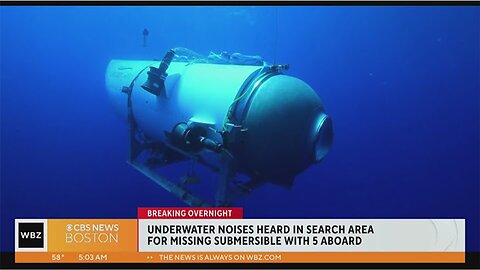 Crews detect 'underwater noises' in search for missing Titanic-bound submarine