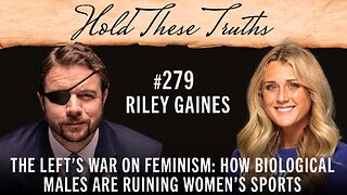 The Left’s War on Feminism: How Biological Males Are Ruining Women’s Sports | Riley Gaines