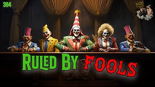 #384: Ruled By Fools