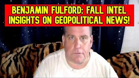 New Benjamin Fulford: Fall Intel Insights On Geopolitical News!