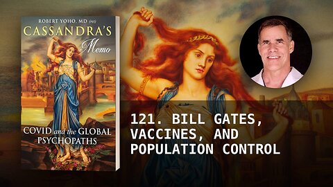 121. BILL GATES, VACCINES, AND POPULATION CONTROL