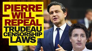 Poilievre Will Repeal Trudeau Censorship Laws