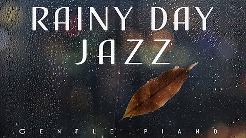 Rainy Day Jazz | Gentle Piano | Relaxin' Tunes