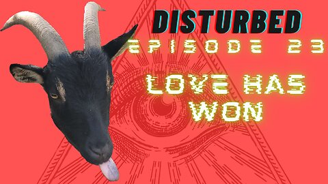 Disturbed EP. 23 - Love has Won