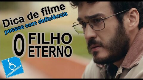 O filho eterno - Pessoa com deficiência - Dica de filme - NetFlix