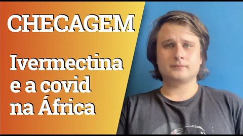Ivermectina e covid na África - Resposta para Lucy Kerr - CHECAGEM