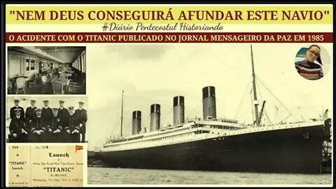 O JORNAL OFICIAL DAS ASSEMBLEIAS DE DEUS FALA SOBRE A GRANDE TRAGÉDIA COM O TITANIC EM 1912