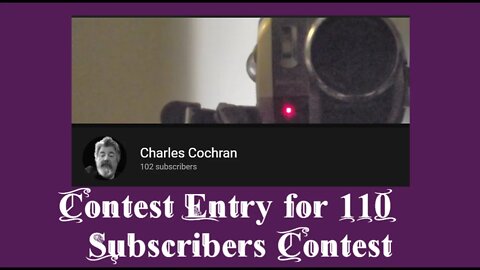 Charles Cochran 110 Subscribers Contest Entry