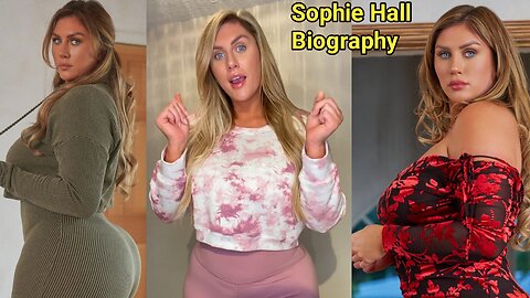 Sophie Hall ✅ Wiki, Biography, Brand Ambassador, Age, Height, Weight, Lifestyle, Facts