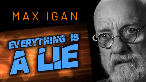 MAX IGAN - Everything Is A Lie
