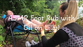 ASMR Foot Rub with Oil on Lilly!