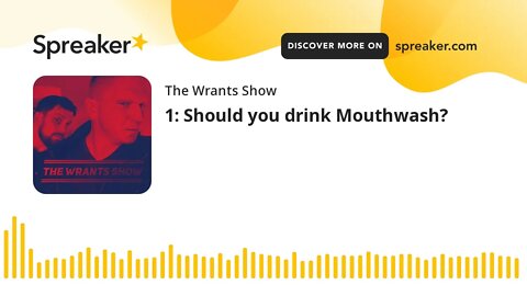 1: Should you drink Mouthwash?