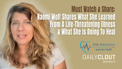 Naomi Wolf Shares What She Learned From A Life-Threatening Illness & What She Is Doing To Heal