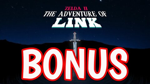 Zelda II: The Adventure of Link - BONUS VIDEO - Powering Up to the MAX