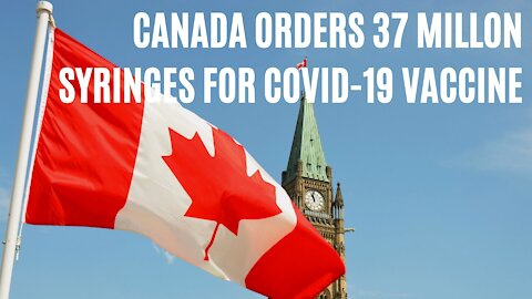Canada Ordered 37 Million Syringes For A COVID-19 Vaccine & That's Almost 1 Per Person