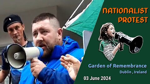 Nationalist Protest in Dublin - 3rd June 2024