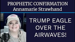 Prophetic Confirmation: Trump Eagle Over The Airwaves!