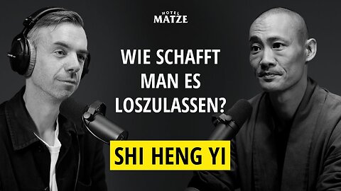 Shaolin-Meister Shi Heng Yi – Wie schafft man es, loszulassen?