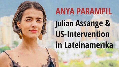 Journalistin Anya Parampil spricht über Assange & US-Intervention in Lateinamerika