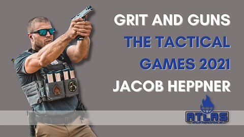 Grit and Guns, Jacob Heppner, The Tactical Games 2021